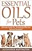 Essential Oils For Pets: Ul...