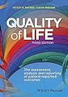 Quality of Life: The Assessment, Analysis and Reporting of Patient-reported Outcomes Quality of Life: The Assessment, Analysis and Reporting of Patient-reported Outcomes