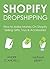 SHOPIFY DROPSHIPPING: How to Make Money On Shopify Selling Gifts, Toys & Accessories