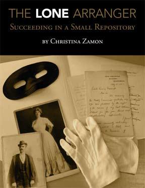 The Lone Arranger: Succeeding in a Small Repository (Paperback)