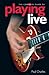 The Complete Guide To Playing Live