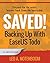 Saved! Backing Up With EaseUS Todo: Prepare for the worst – Bounce back from the inevitable