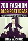 700 Fashion Blog Post Ideas: Never Run Out of Ideas Again
