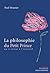 La philosophie du Petit Prince: Ou le retour à l'essentiel (French Edition)