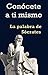 Conócete a ti mismo: La Palabra de Sócrates (Spanish Edition)