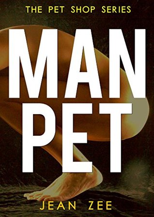 Man Pet: A Story of Humiliation and Male Submission (Kindle Edition)