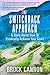 THE SWITCHBACK APPROACH: THE PAINLESS PATH TO ACHIEVING YOUR GOALS