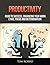 Productivity: Road to Success, Enhancing Your Work Ethic, Focus and Determination