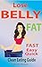 Belly Fat: Blowout Belly Fat Clean Eating Guide to Lose Belly Fat Fast No Diet Healthy Eating (Eating Clean, Healthy Living, Gluten, Wheat Free, Low Fat, Grain Free Diet, Detox) (Live Fit Book 1)