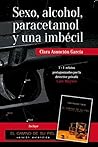 Sexo, alcohol, paracetamol y una imbécil: Colección de relatos de la detective privada Cate Maynes (Cate Maynes, #0.2)