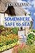 Somewhere Safe To Sea