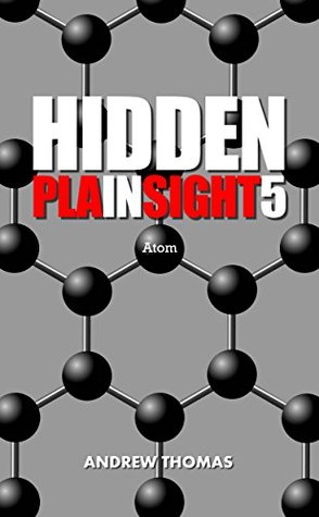 Hidden In Plain Sight 5: Atom (Kindle Edition)