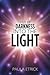 Out of Darkness into the Light