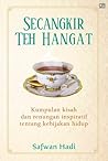 Secangkir Teh Hangat by Safwan Hadi
