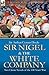 Sir Nigel & the White Company by Arthur Conan Doyle Sir Nigel & the White Company by Arthur Conan Doyle