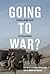 Going to War?: Trends in Military Interventions (Human Dimensions In Foreign Policy, Military Studies, And Security Studies Series) (Volume 1)