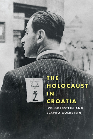 The Holocaust in Croatia (Russian and East European Studies, 233)