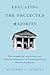 Educating the Neglected Majority: The Struggle for Agricultural and Technical Education in Nineteenth-Century Ontario and Quebec
