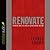 Renovate: Changing Who You Are by Loving Where You Are
