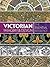 Victorian Imagery and Design: The Essential Reference