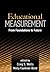Educational Measurement: From Foundations to Future