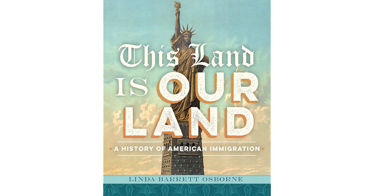 This Land Is Our Land: A History of American Immigration by Linda ...