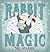 Rabbit Magic: A Delightful Debut Picture Book About Magic, Teamwork, and Generosity for Children (Ages 4-7)