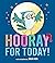 Hooray for Today!: A Sweet ...