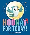 Hooray for Today! by Brian Won