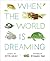 When the World Is Dreaming
