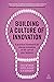 Building a Culture of Innov...