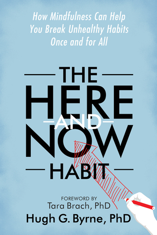 The Here-and-Now Habit: How Mindfulness Can Help You Break Unhealthy Habits Once and for All (Paperback)