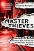 Master Thieves: The Boston Gangsters Who Pulled Off the World's Greatest Art Heist