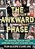 The Awkward Phase by Tyler Gillespie