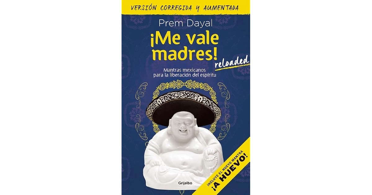 ¡Me vale madres! Mantras mexicanos para la liberación del espíritu. by