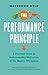 The Performance Principle: A Practical Guide to Understanding Motivation in the Modern Workplace
