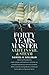 Forty Years Master: A Life in Sail and Steam (Marine, Maritime, and Coastal Books, sponsored by Texas A&M University at Galveston)