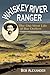 Whiskey River Ranger by Bob Alexander