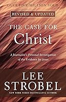 The Case for Christ: A Journalist's Personal Investigation of the Evidence for Jesus