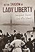 In the Shadow of Lady Liberty: Immigrant Stories from Ellis Island (U.S. Immigration in the 1900s)