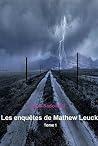 Les enquêtes de Mathew Leuck, Tome 1 (French Edition) Les enquêtes de Mathew Leuck, Tome 1 (French Edition)