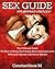 MARRIAGE: Sex Guide For Married Couples,The Ultimate Guide On How To Bring The Passion Back And Make Love Like Never Before (Marriage Help,relationships,Dating Advice,Sex Positions)