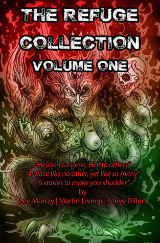 The Refuge Collection: Volume 1. - Six tales to terrify, torment and tease! (ebook)