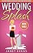 Wedding Splash (The Secret Wedding Planner Cozy Short Story Mystery, #3)