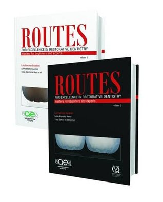 Routes for Excellence in Restorative Dentistry: Mastery for Beginners and Experts (Hardcover)