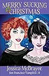 Merry Sucking Christmas (Vampires of San Francisco #8)