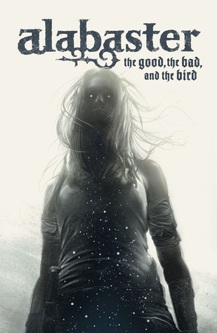 Alabaster: The Good, the Bad, and the Bird #1 (Unknown Binding)