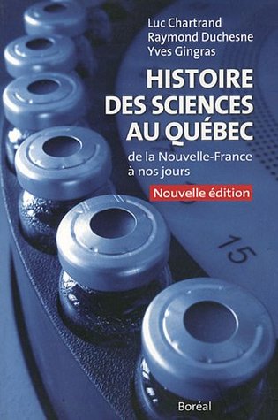 Histoire des sciences au Québec : de la Nouvelle-France à nos jours
