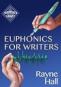 Euphonics For Writers: Professional Techniques for Fiction Authors