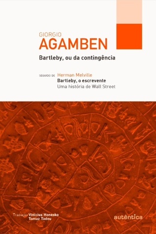 Bartleby, ou da Contingência seguido de Bartleby, o escrevente (Paperback)